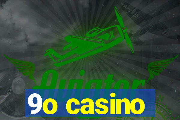9o casino